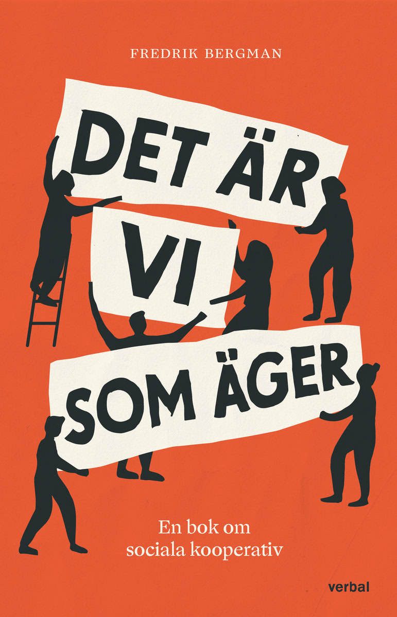 Fredrik Bergman : Det är vi som äger : en bok om sociala kooperativ