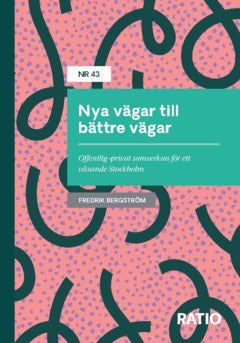 Fredrik Bergström : Nya vägar till bättre vägar