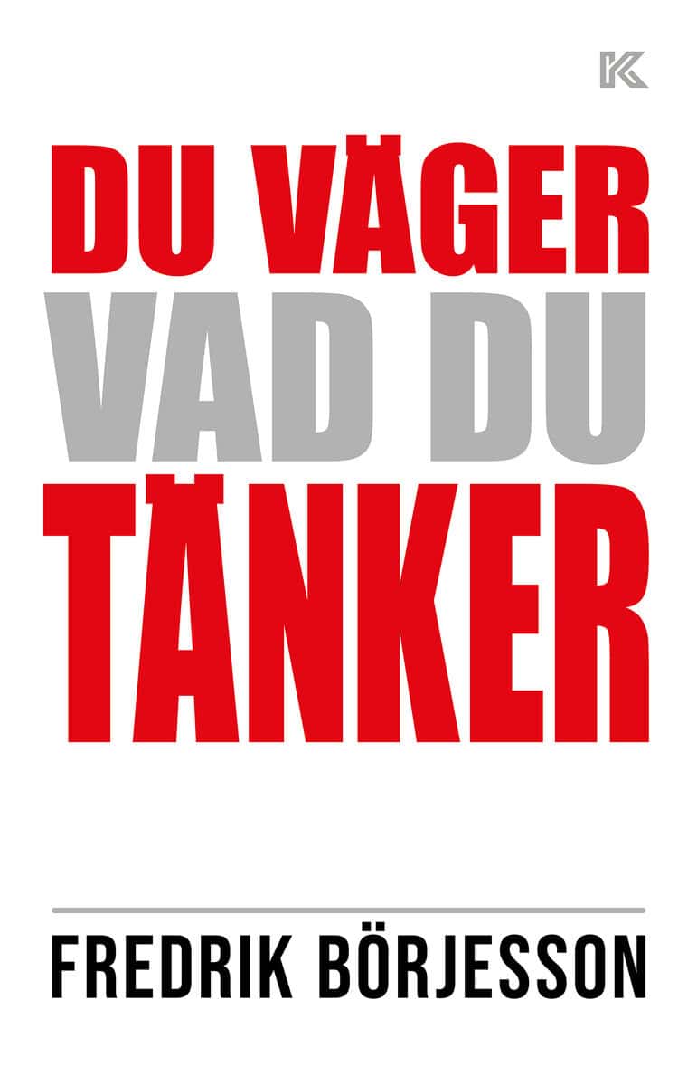 Fredrik Börjesson : Du väger vad du tänker
