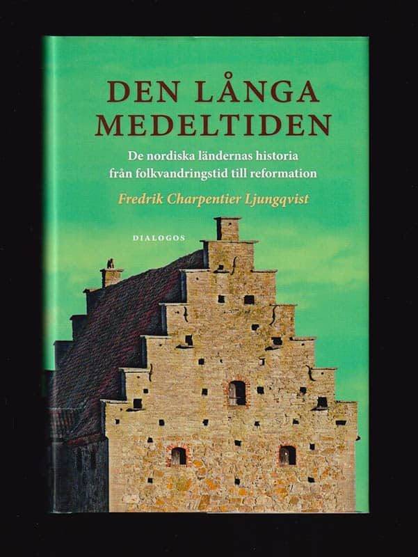 Fredrik Charpentier Ljungqvist : Den långa medeltiden