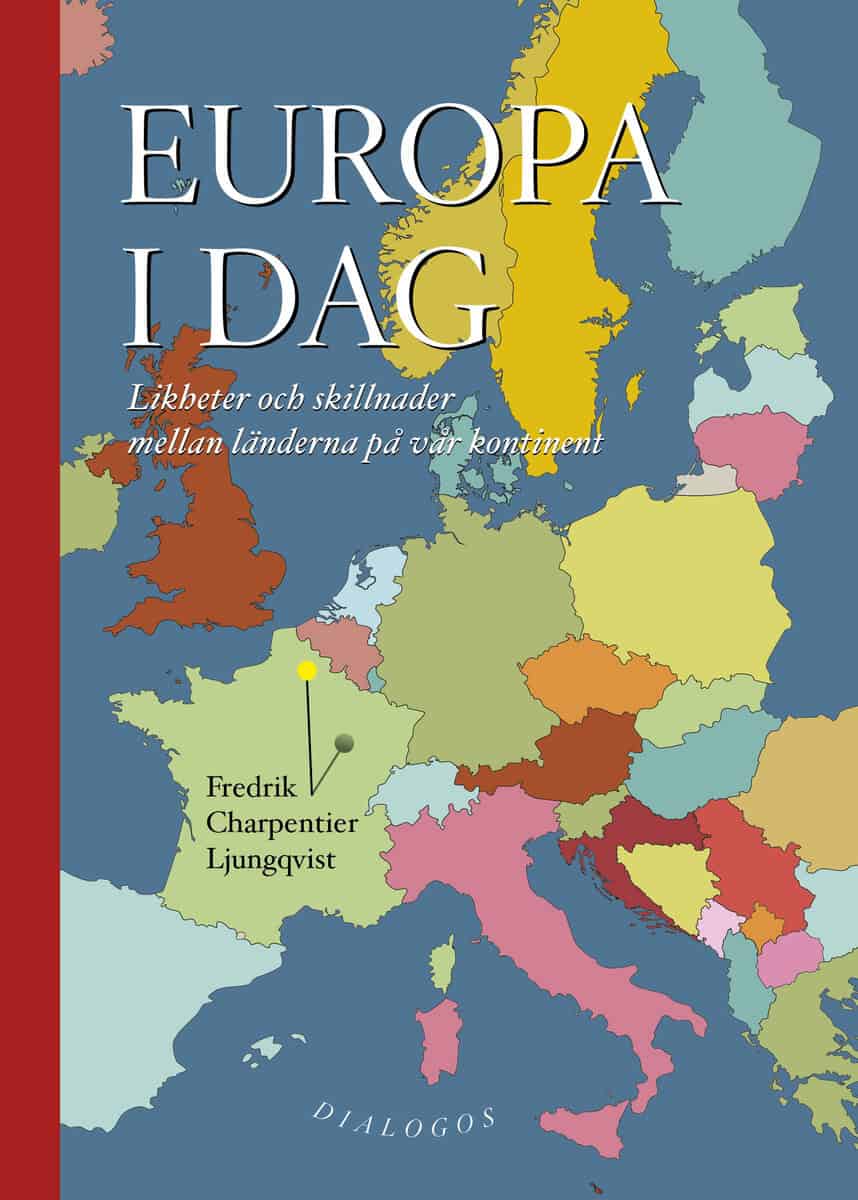 Fredrik Charpentier Ljungqvist : Europa i dag : likheter och skillnader mellan länderna på vår kontinent