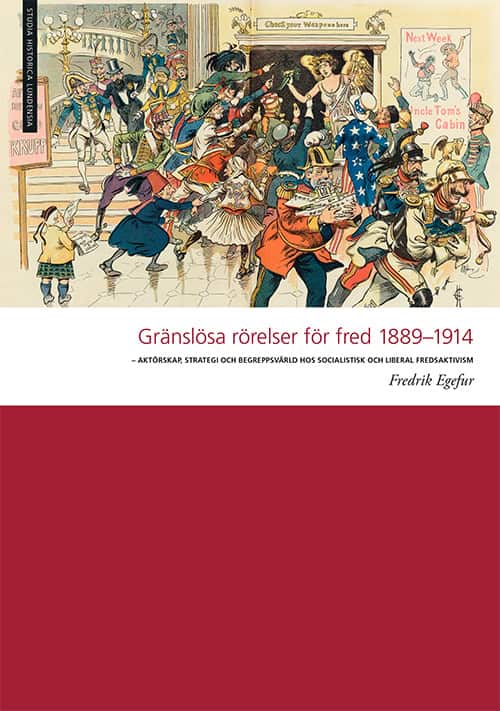 Fredrik Egefur : Gränslösa rörelser för fred 1889-1914