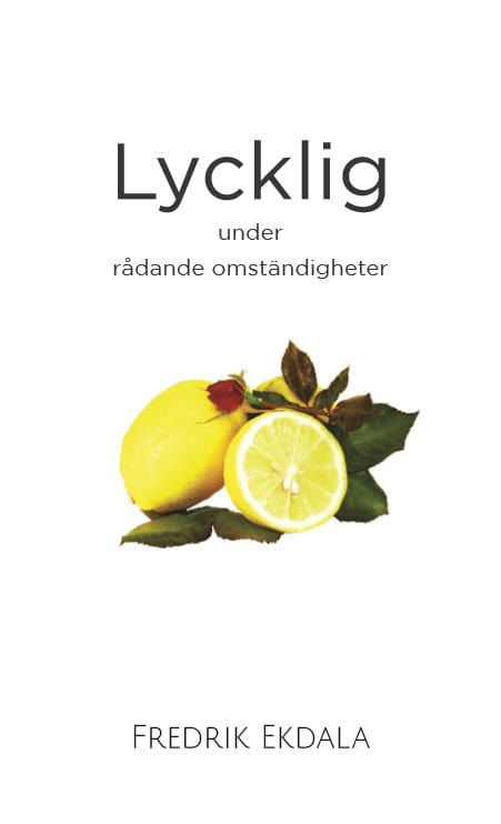 Fredrik Ekdala : Lycklig under rådande omständigheter