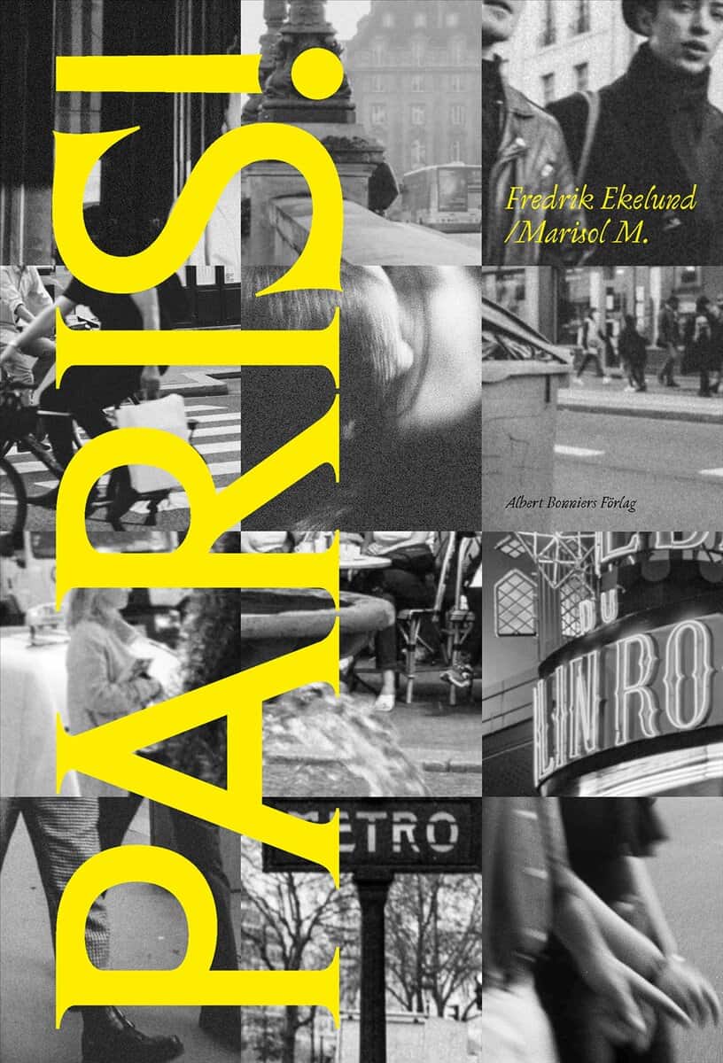 Fredrik Ekelund : Paris! : En dagbok (1973–2023)
