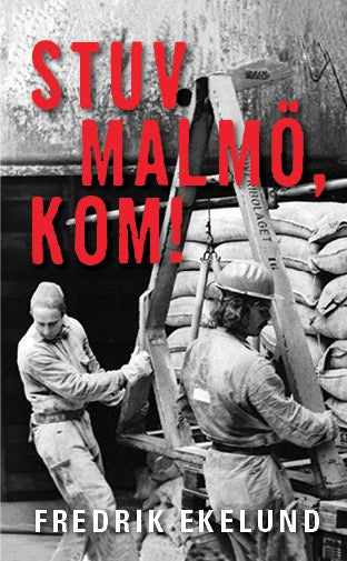 Fredrik Ekelund : Stuv Malmö, kom!