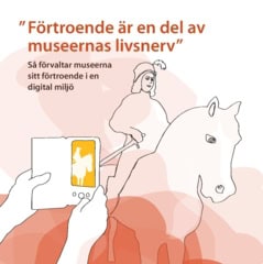 Fredrik Emdén : ”Förtroende är en del av museernas livsnerv” : så förvaltar museerna sitt förtroende i en digital miljö