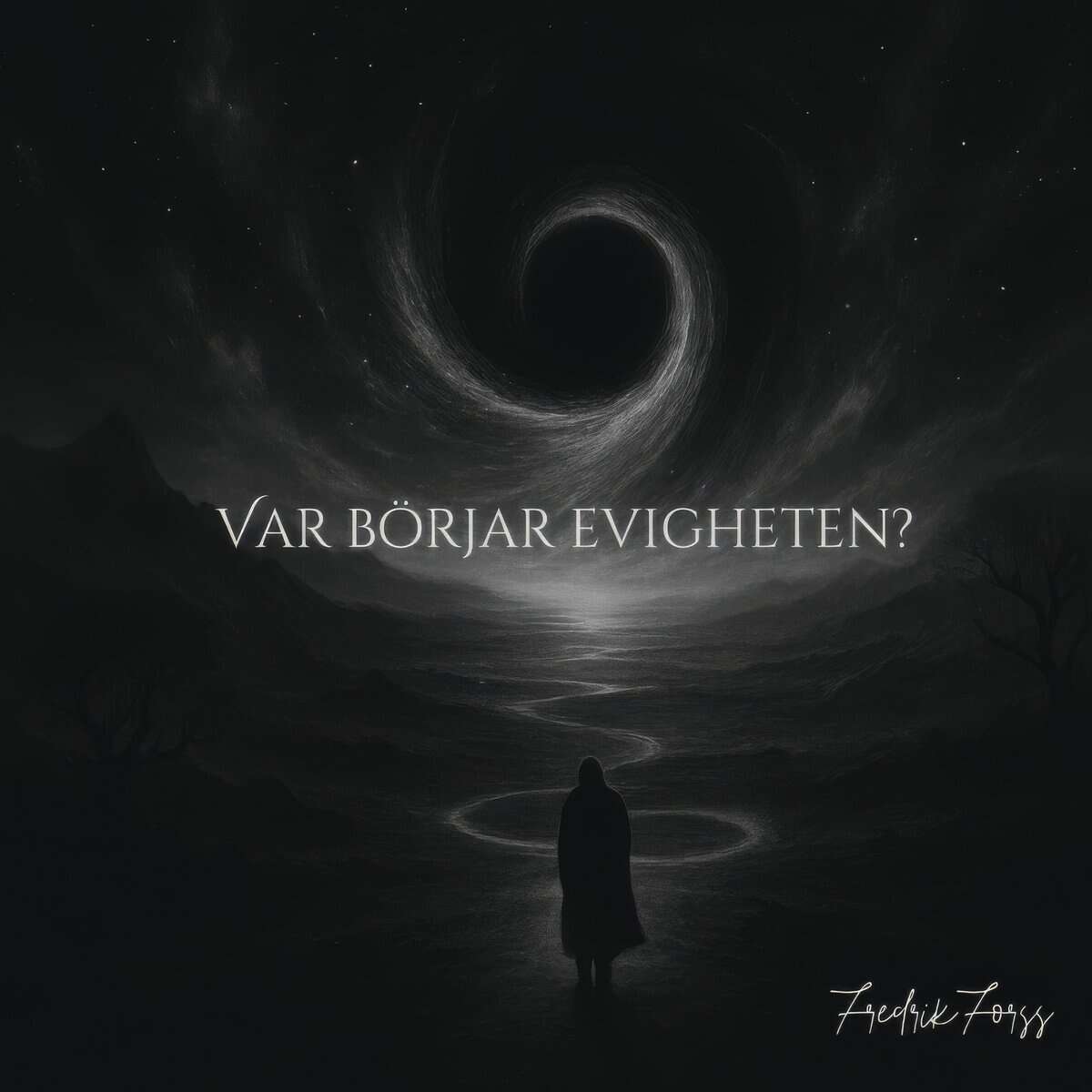 Fredrik Forss : Var börjar evigheten?