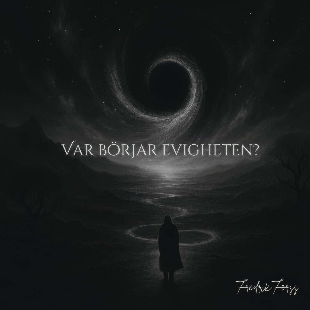 Fredrik Forss : Var börjar evigheten?