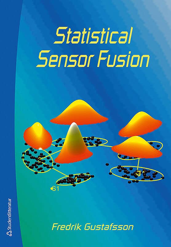 Fredrik Gustafsson : Statistical sensor fusion