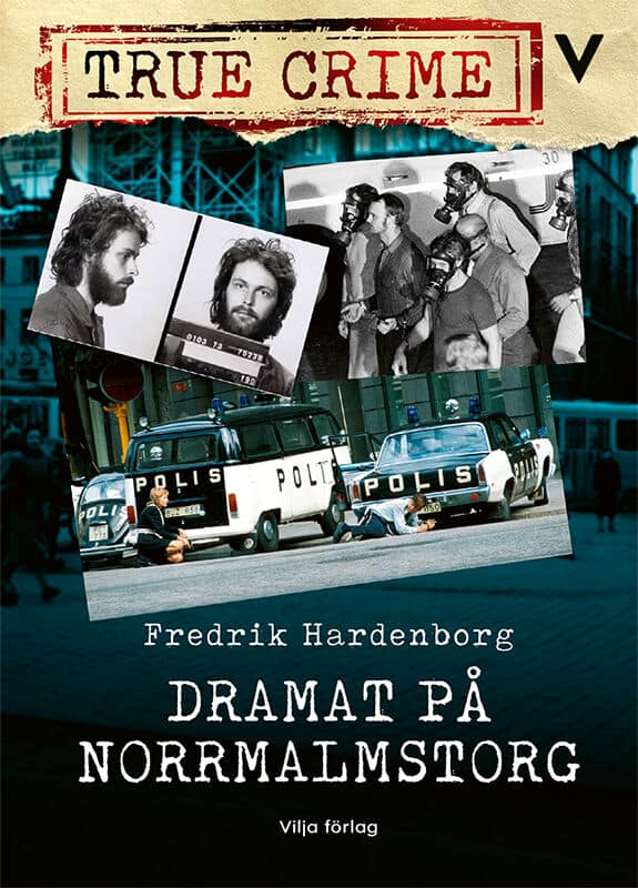 Fredrik Hardenborg : Dramat på Norrmalmstorg