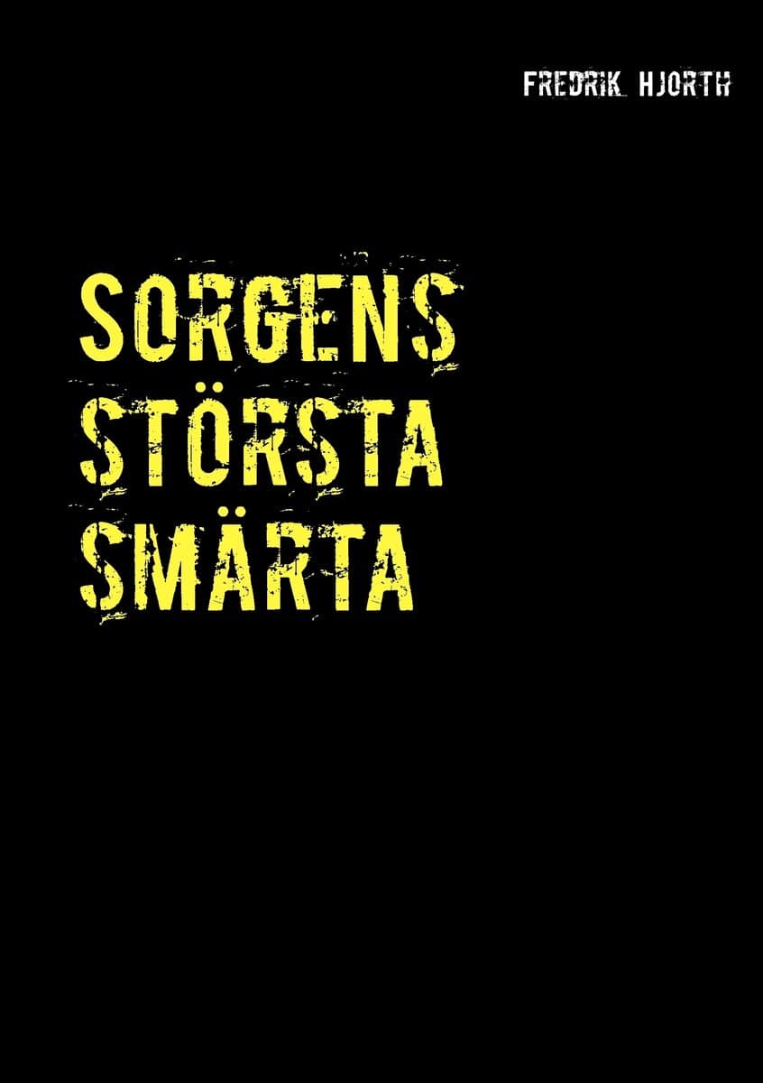 Fredrik Hjorth : Sorgens största smärta