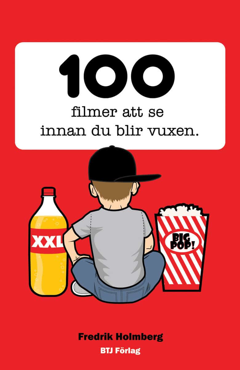 Fredrik Holmberg : 100 filmer att se innan du blir vuxen
