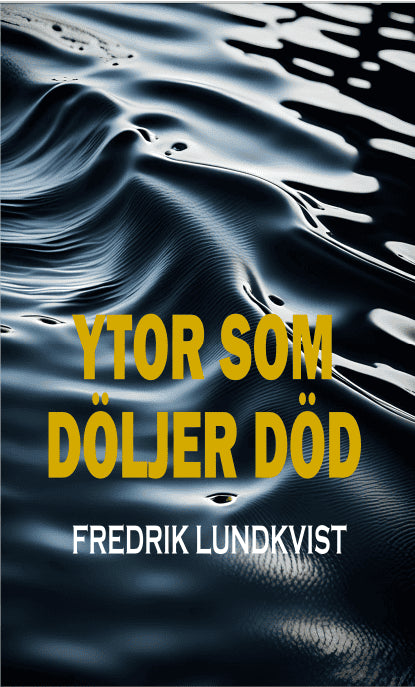 Fredrik Lundkvist : Ytor som döljer död