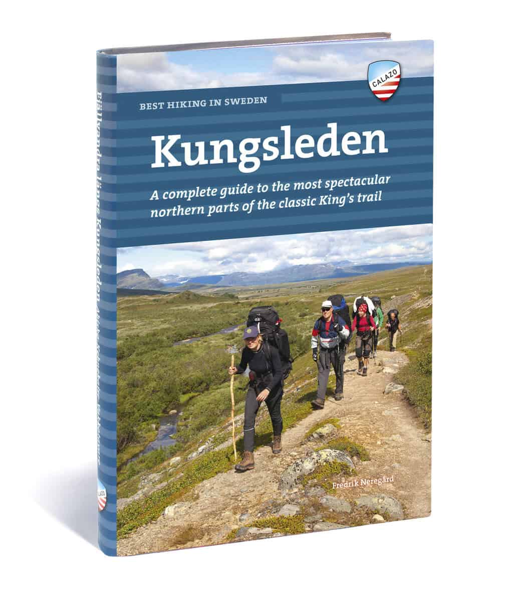 Fredrik Neregård : Kungsleden : a complete guide to the most spectacular northern parts of the classic King's trail