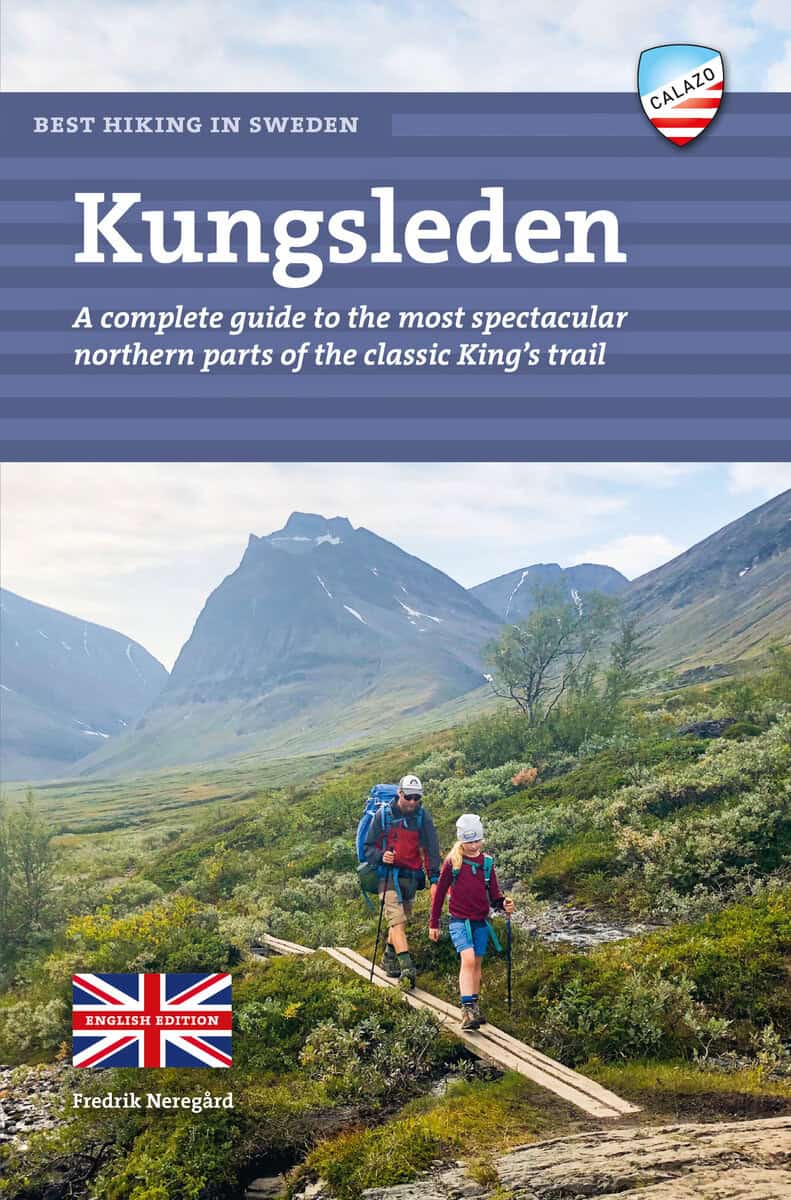 Fredrik Neregård : Kungsleden : a complete guide to the most spectacular northern parts of the classic King's trail