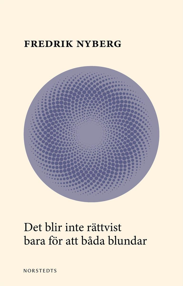 Fredrik Nyberg : Det blir inte rättvist bara för att båda blundar