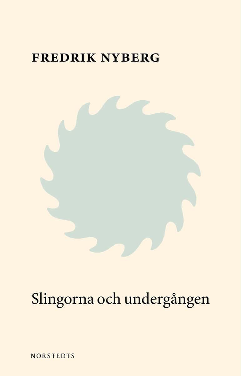 Fredrik Nyberg : Slingorna & undergången : att bli ved III