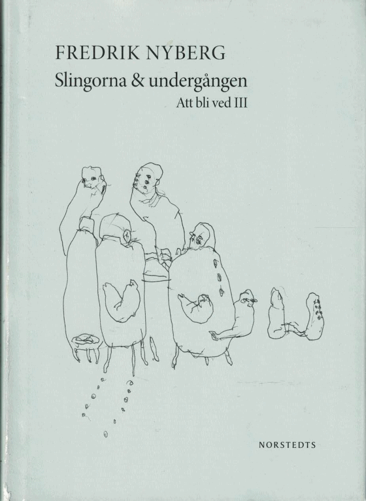 Fredrik Nyberg : Slingorna & undergången