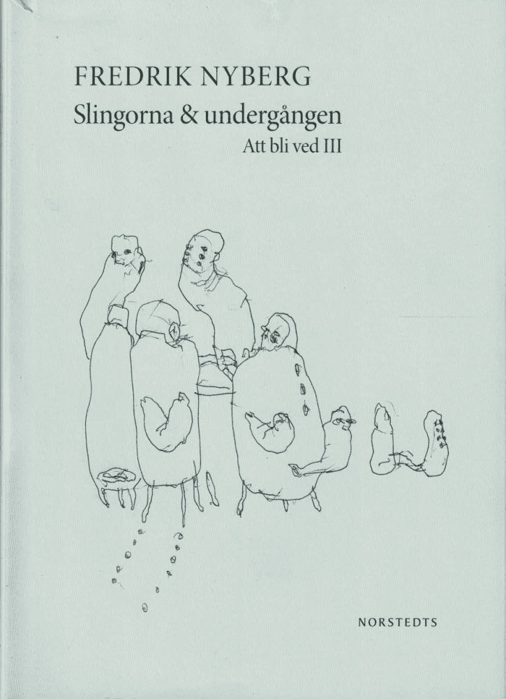 Fredrik Nyberg : Slingorna & undergången