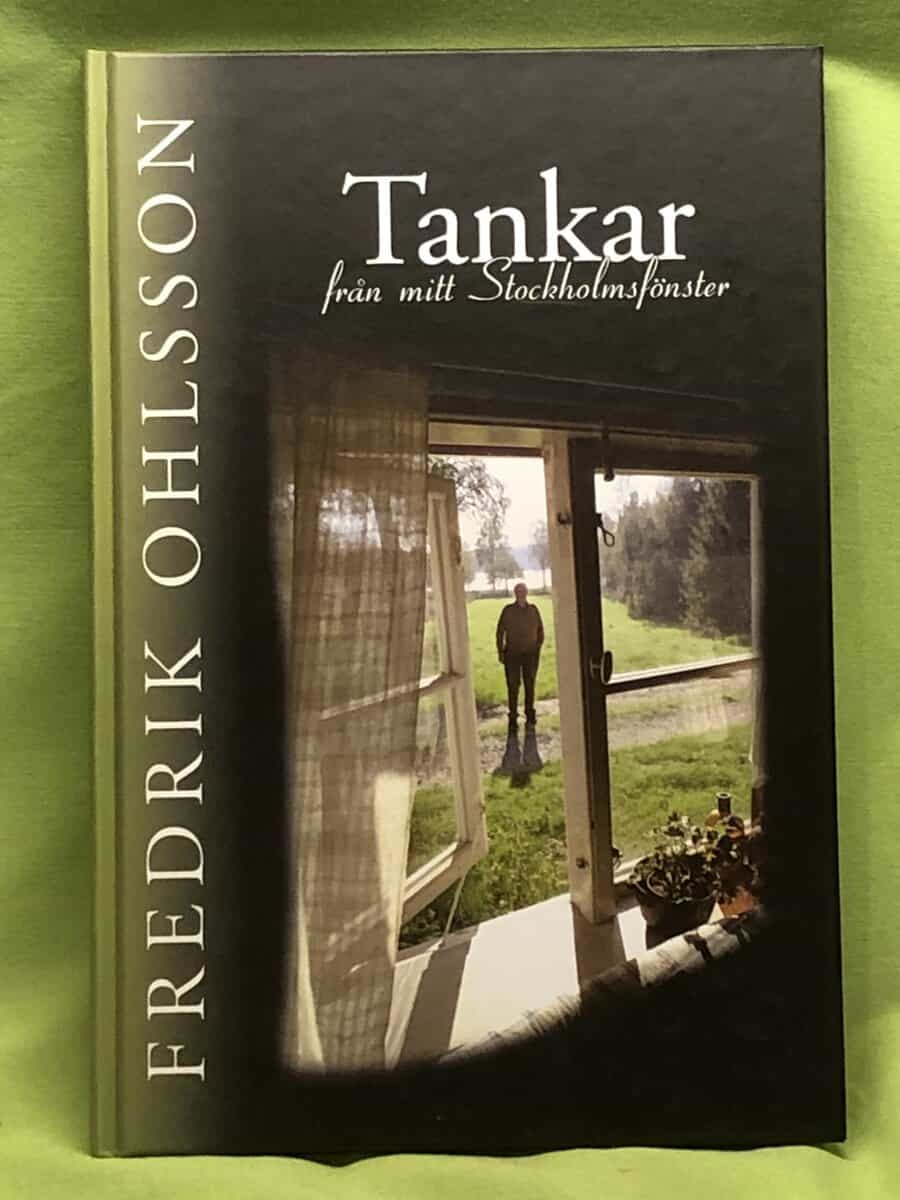 Fredrik Ohlsson : Tankar från mitt Stockholmsfönster