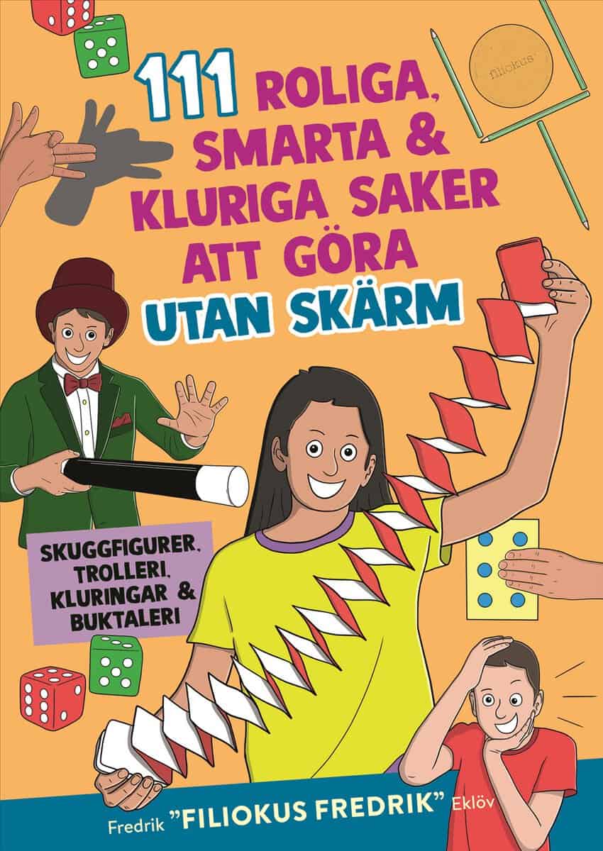 Fredrik Pärn Eklöv : 111 roliga, smarta, kluriga saker att göra utan skärm