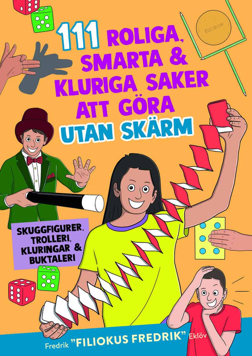 Fredrik Pärn Eklöv : 111 roliga, smarta, kluriga saker att göra utan skärm
