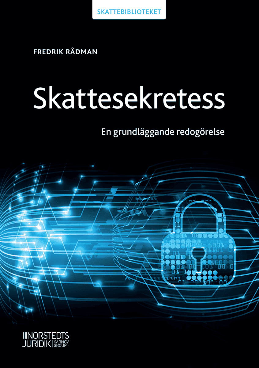 Fredrik Rådman : Skattesekretess : en grundläggande redogörelse