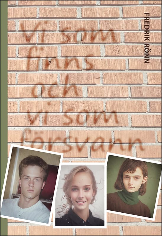 Fredrik Rönn : Vi som finns och vi som försvann
