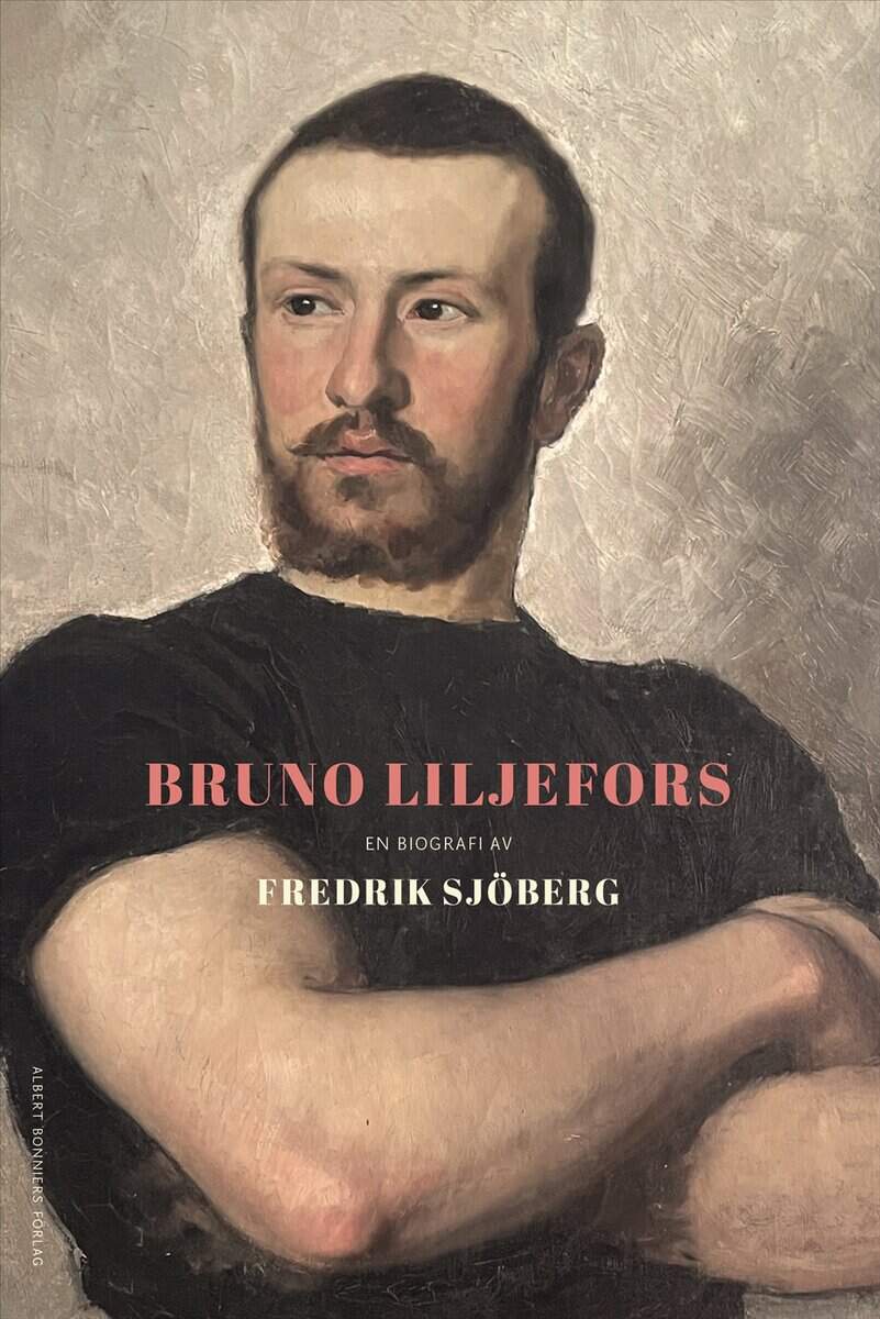 Fredrik Sjöberg : Bruno Liljefors : en biografi