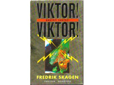 Fredrik Skagen : Viktor! Viktor!
