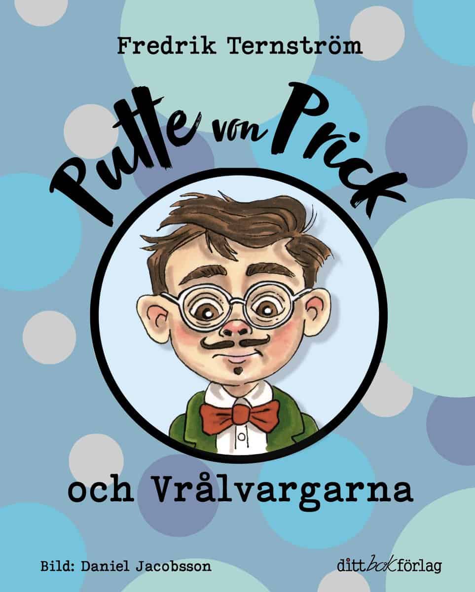 Fredrik Ternström : Putte von Prick och Vrålvargarna