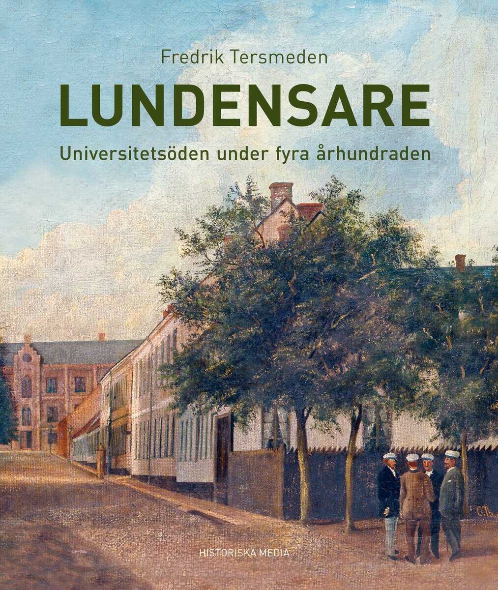 Fredrik Tersmeden : Lundensare : universitetsdöden under fyra århundraden