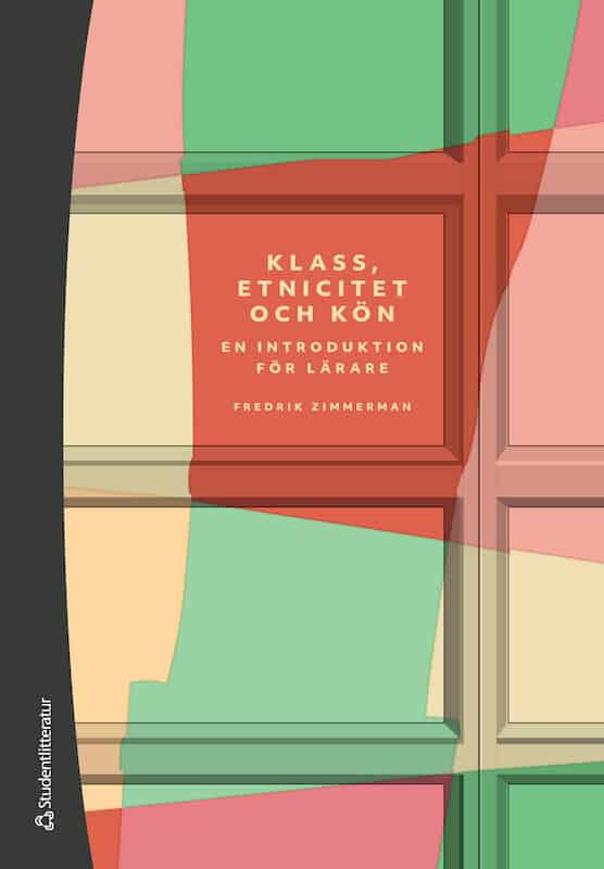 Fredrik Zimmerman : Klass, etnicitet och kön - En introduktion för lärare
