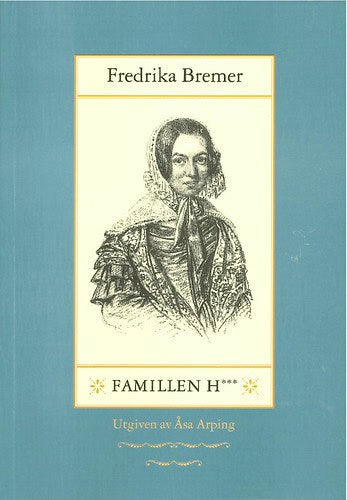 Fredrika Bremer : Famillen H***