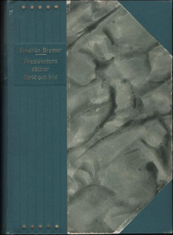 Fredrika Bremer : Presidentens döttrar; Strid och frid