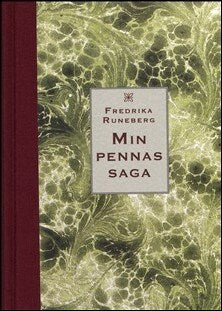 Fredrika Runeberg : Min pennas saga / Fredrika Runeberg