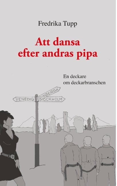 Fredrika Tupp : Att dansa efter andras pipa