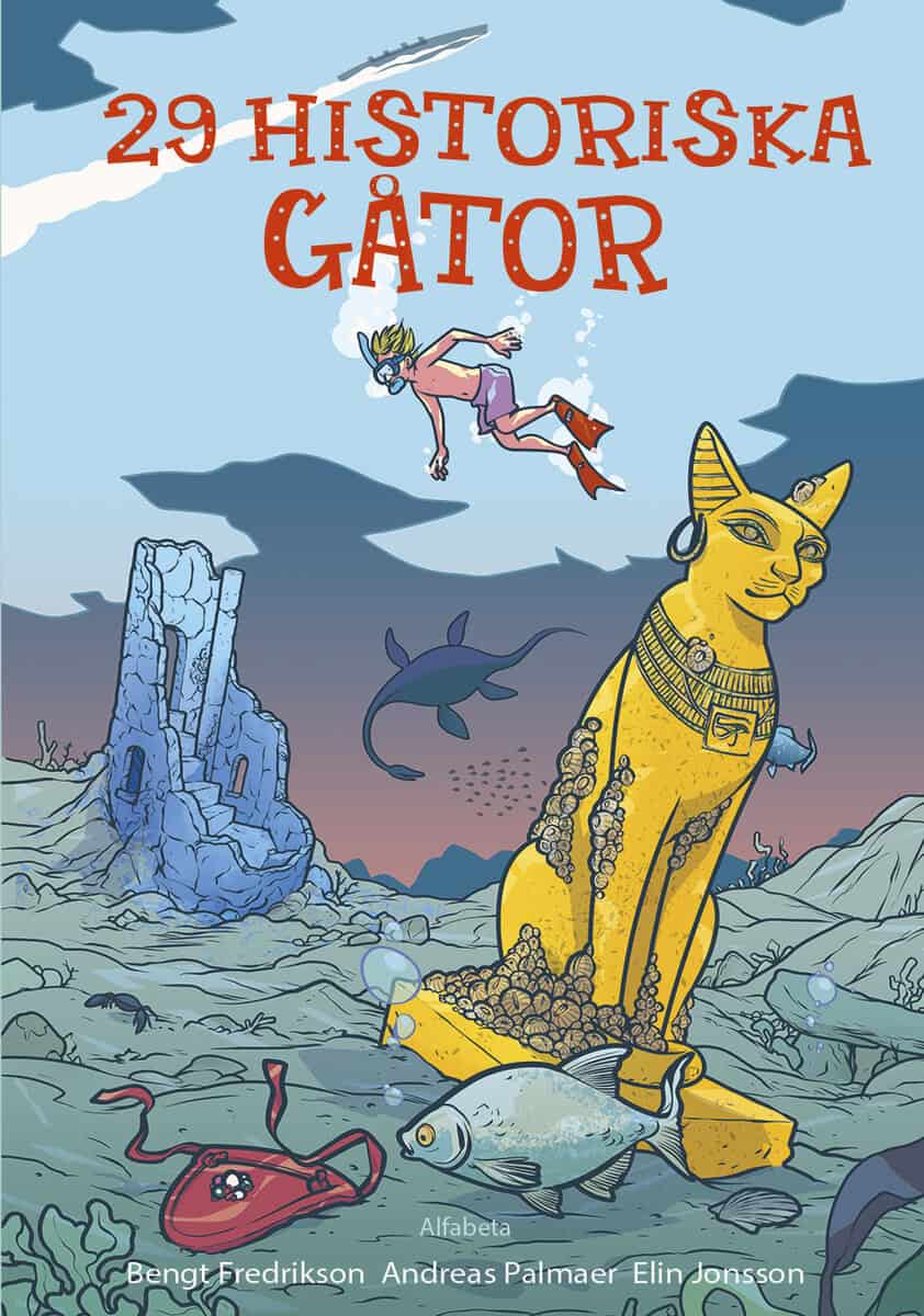 Fredrikson, Bengt ; Palmaer, Andreas | 29 HISTORISKA GÅTOR