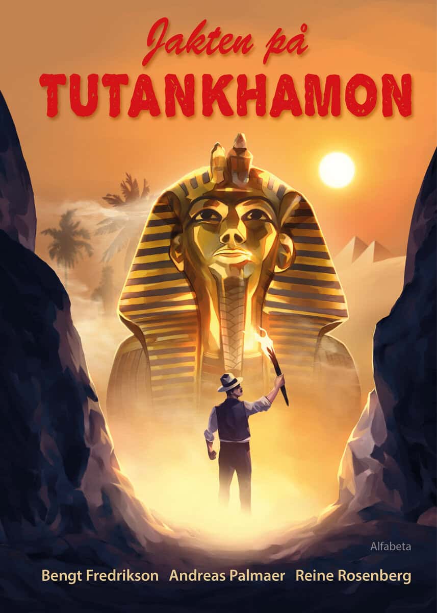 Fredrikson, Bengt ; Palmaer, Andreas : Jakten på Tutankhamon