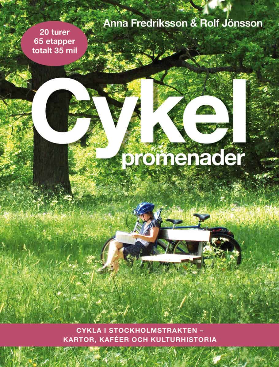 Fredriksson, Anna ; Jönsson, Rolf : Cykelpromenader : cykla i Stockholmstrakten - kartor, kaféer, kulturhistoria