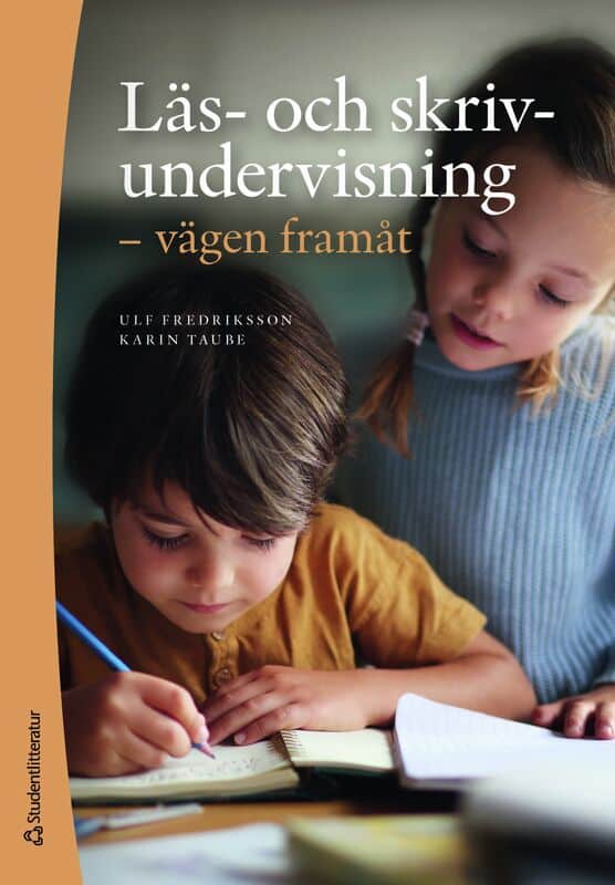 Fredriksson, Ulf ; Taube, Karin : Läs- och skrivundervisning : vägen framåt