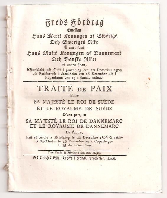 Freds fördrag emellan hans maj:t konungen af Swerige och Sweriges rike å ena, samt hans maj:t konungen af Dannemark och danska riket å andra sidan, afhandladt och slutit i Jönköping den 10 december 1809 och ratificeradt i Stockholm den 16 december och i Köpenhamn den 15 i samma månad