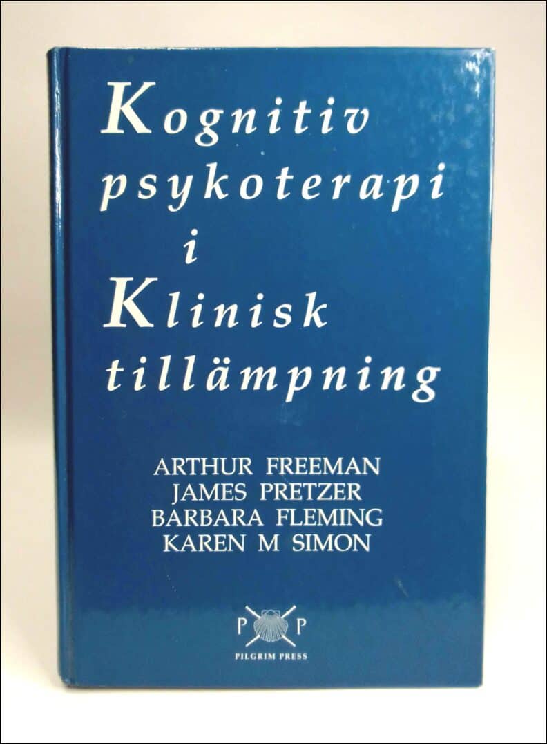 Freeman, Arthur ; Pretzer, James ; Fleming, Barbara ; Simon, Karen M. : Kognitiv psykoterapi i klinisk tillämpning