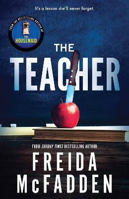 Freida McFadden : The Teacher