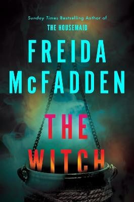 Freida McFadden : The Witch