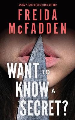 Freida McFadden : Want to Know a Secret?