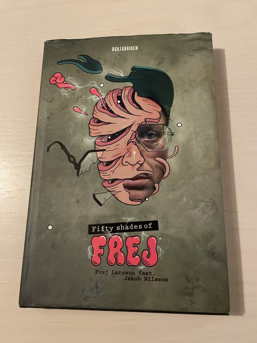 Larsson, Frej, Nilsson, Jakob : Fifty shades of Frej