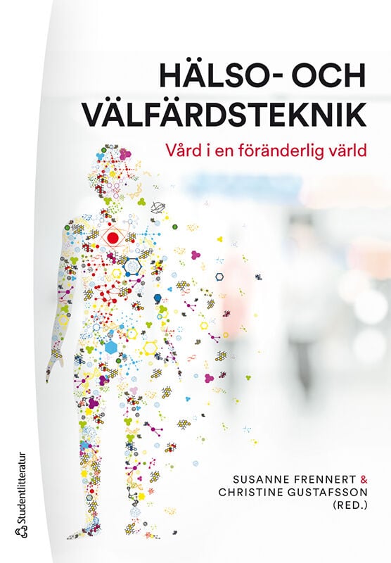 Frennert, Susanne ; Gustafsson, Christine ; Berg Jansson, Anna ; Bernfort, Lars ; Parding, Karolina ; Zander, Viktoria : Hälso- och välfärdsteknik