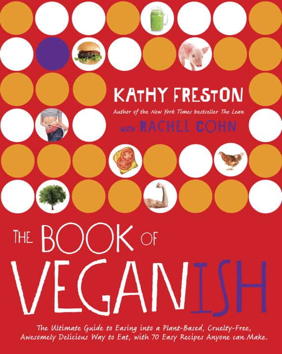 Freston, Kathy ; Cohn, Rachel : The Book of Veganish