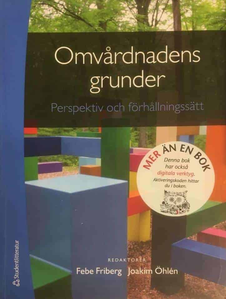 Friberg, Febe ; Öhlén, Joakim : Omvårdnadens grunder - Perspektiv och förhållningssätt (bok + digital produkt)